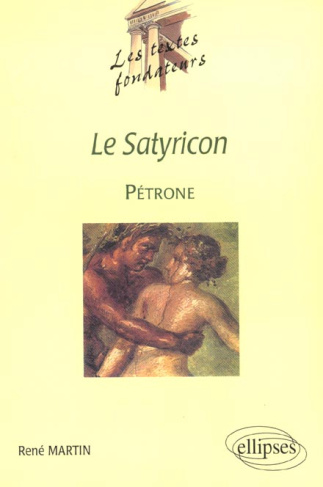Le "Satyricon", Pétrone