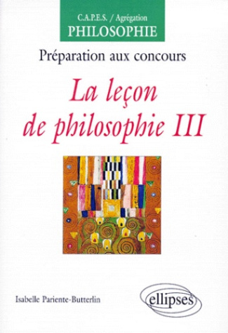 LA LECON DE PHILOSOPHIE. Tome III