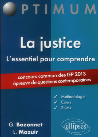 La justice L'essentiel pour comprendre. Concours commun des IEP 2013 (épreuve de questions contempor
