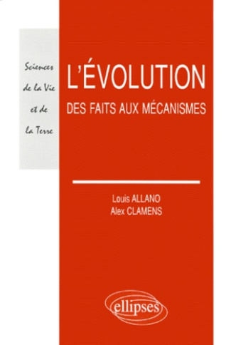 L'évolution. Des faits aux mécanismes
