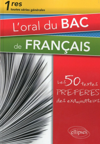 L'oral du bac de français. Les 50 textes préférés des examinateurs
