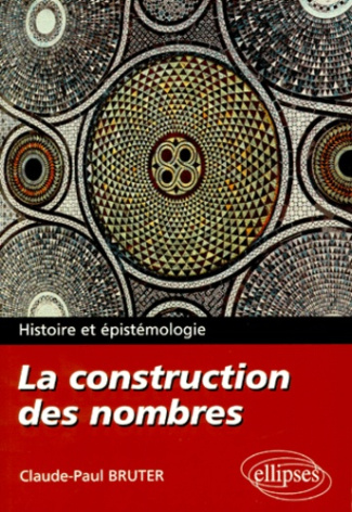 La construction des nombres. Histoire et épistémologie