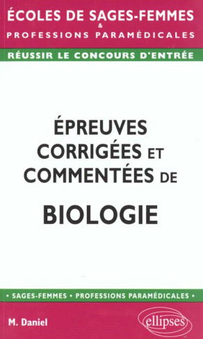 Epreuves corrigées et commentées de biologie