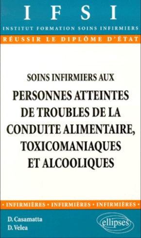 Soins infirmiers aux personnes atteintes de troubles de la conduite alimentaire, toxicomaniaques et