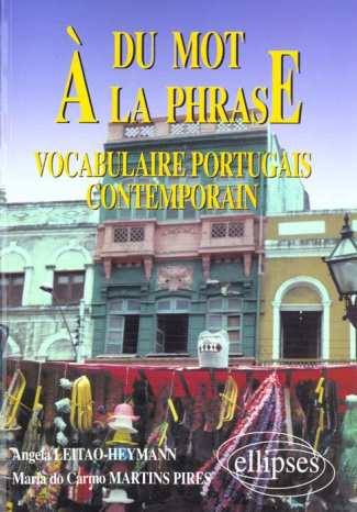 Du mot à la phrase. Vocabulaire portugais contemporain