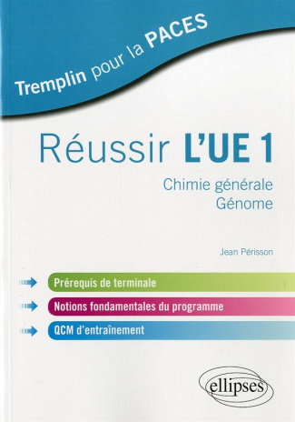 Réussir l'UE 1. Chimie générale, génome