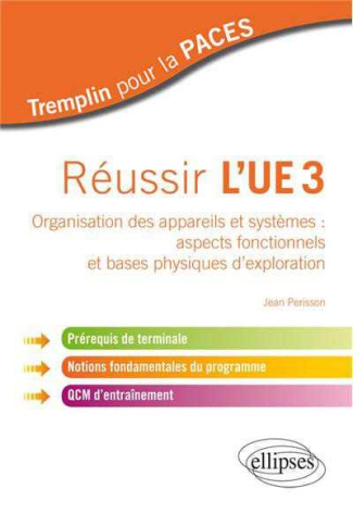 Réussir l'UE 3. Organisation des appareils et systèmes : aspects fonctionnels et bases physiques d'e