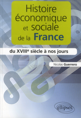 Histoire économique et sociale de la France du XVIIIe siècle à nos jours