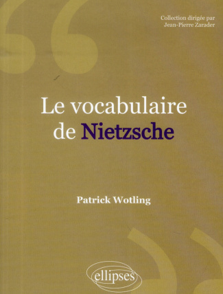 Le vocabulaire de Nietzsche. Edition revue et corrigée