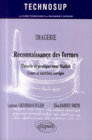 Reconnaissance des formes. Théorie et pratique sous Matlab, cours et exercices corrigés