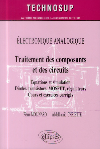 Traitement des composants et des circuits. Equations et simulation, diodes, transistors, MOSFET, rég