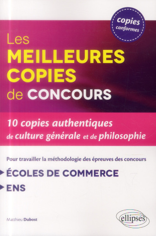 Les meilleures copies de concours. 10 copies authentiques de culture générale et de philosophie