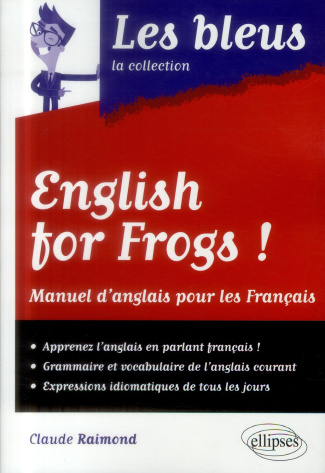 English for frogs ! Manuel d'anglais pour les Français
