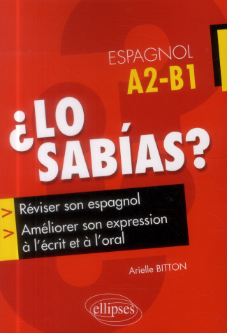 Lo sabias ? Réviser son espagnol et améliorer son expression à l'écrit et à l'oral A2-B1