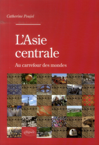 L'Asie centrale au carrefour des mondes