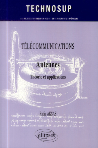 Télécommunications. Antennes, théories et applications