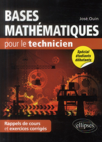 Bases mathématiques pour le technicien. Rappels de cours et exercices corrigés