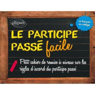 Le participe passé facile. Les accords du participe passé ; Des règles claires et simples accompagné