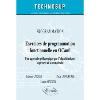 Exercices de programmation fonctionnelle en OCaml. Une approche pédagogique par l'algorithmique, la