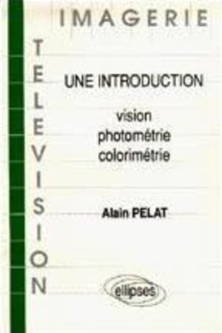 VISION, PHOTOMETRIE, COLORIMETRIE. Une introduction
