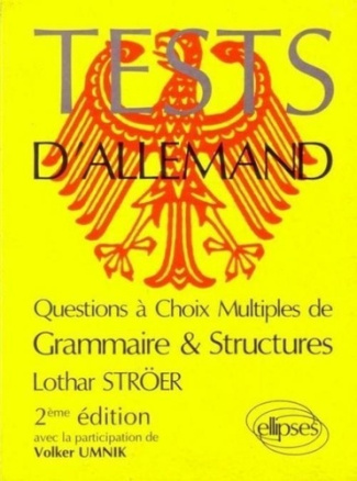 Tests d'allemand. Questions à Choix multiples de Grammaire & Structures, 2e édition revue et corrigé
