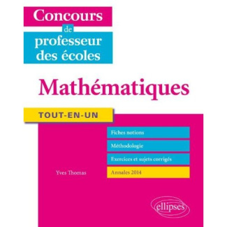 Mathématiques Tout-en-un. Concours de professeur des écoles