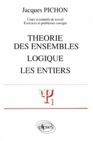 Mathématiques supérieures et première année universitaire Tome 3 : Théorie des ensembles, logique, l