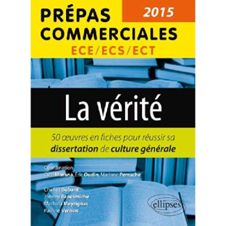La vérité. 50 oeuvres en fiche pour réussir sa dissertation de culture générale, Edition 2015