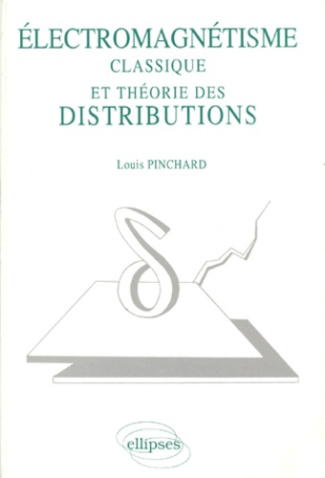 Electromagnétisme classique et théorie des distributions