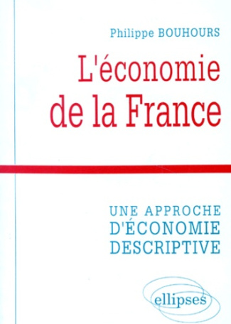 L'ECONOMIE DE LA FRANCE. Une approche d'économie descriptive