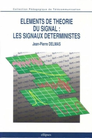 Eléments de théorie du signal, les signaux déterministes