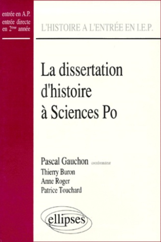 L'histoire à l'entrée en IEP : La dissertation d'histoire à l'entrée de Sciences-Po...