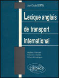 LEXIQUE ANGLAIS DE TRANSPORT INTERNATIONAL. Anglais-français et français-anglais, fiches thématiques