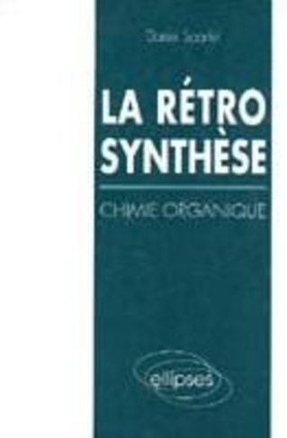 La rétrosynthèse. Chimie organique