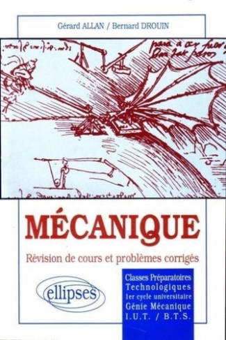 Mécanique. Rappels de cours et problèmes corrigés, classes préparatoires, 1er cycle des universités,