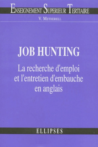 Job hunting. La recherche d'emploi et l'entretien d'embauche en anglais