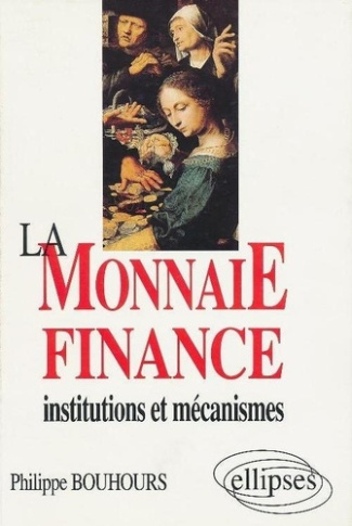 La monnaie-finance. Institutions et mécanismes