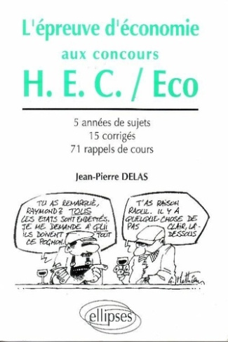 L'EPREUVE D'ECONOMIE AUX CONCOURS DE LA VOIE HEC. Tous les sujets de 1998 à 1992, 15 corrigés, 71 ra