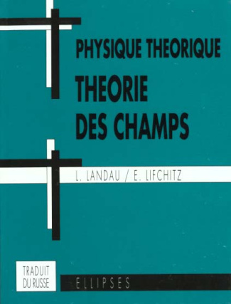 Physique théorique : Théorie des champs. 5ème édition