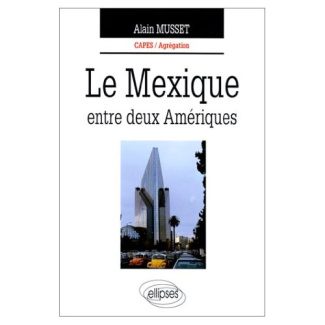LE MEXIQUE. Entre deux Amériques