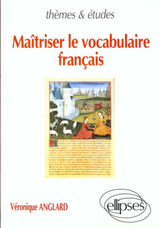 Maîtriser le vocabulaire français. Une étude diachronique et synchronique