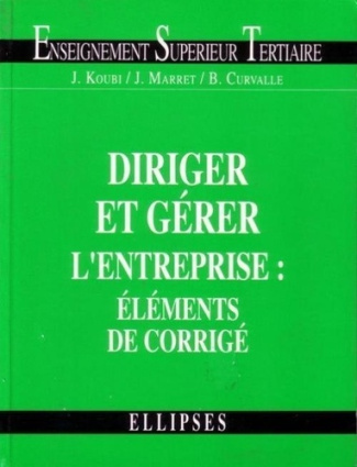 Diriger et gérer l'entreprise. Éléments de corrigé, BTS tertiaires, IUT, DECF