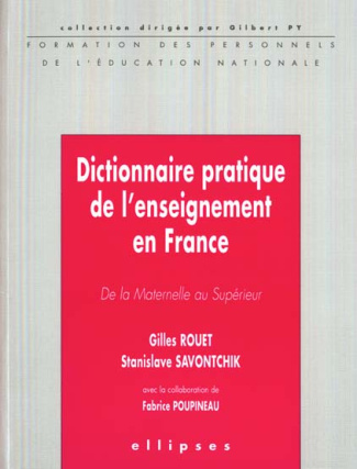 Dictionnaire pratique de l'enseignement en France. De la maternelle au supérieur