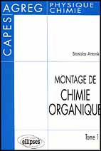 LE MONTAGE DE CHIMIE ORGANIQUE. Tome 1