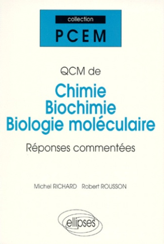 QCM DE CHIMIE BIOCHIMIE BIOLOGIE MOLECULAIRE. Réponses commentées