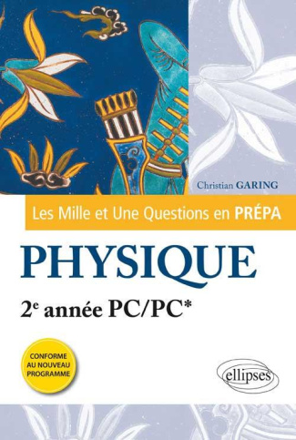 LES 1001 QUESTIONS DE LA PHYSIQUE EN PREPA - 2E ANNEE PC/PC* - PROGRAMME 2014