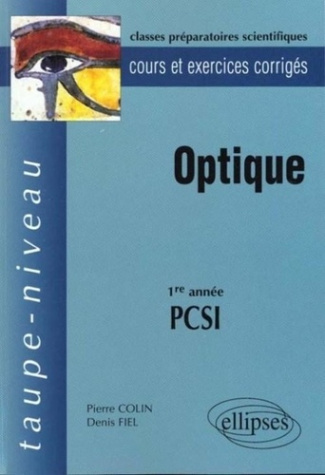 OPTIQUE 1ERE ANNEE PCSI. Cours et exercices corrigés