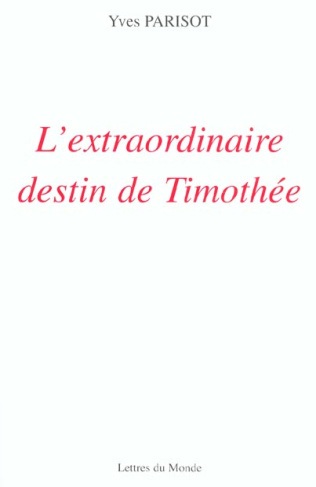 L'EXTRAORDINAIRE DESTIN DE TIMOTHEE