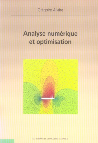 Analyse numérique et optimisation. Une introduction à la modélisation mathématique et à la simulatio