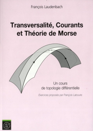 Transversalité, Courants et Théorie de Morse. Un cours de topologie différentielle